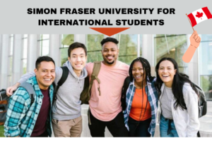 Simon Fraser University Scholarships for Canadian and International students